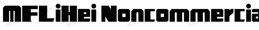 MFLiHei Noncommercia字体转换
